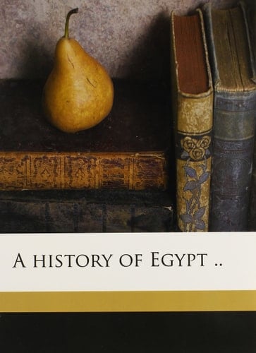 A history of Egypt ..