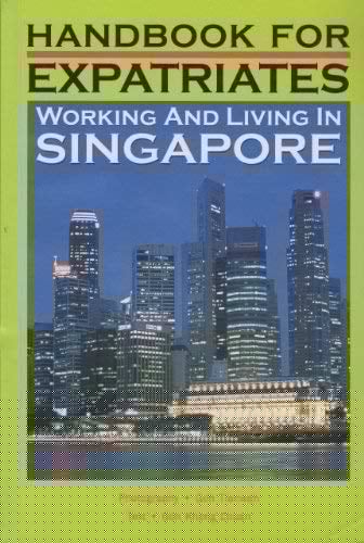 Handbook for Expatriates Working and Living in Singapore