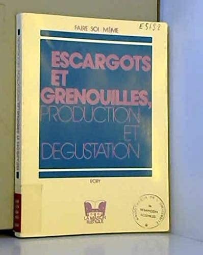 Escargots et grenouilles production et dégustation