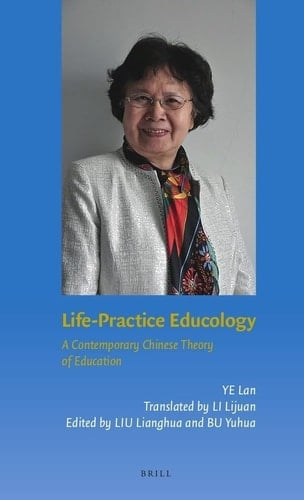 Life-practice Educology A Contemporary Chinese Theory of Education