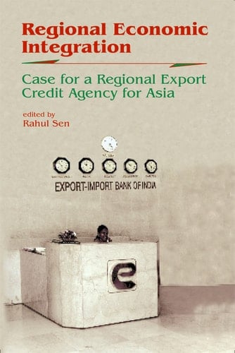 Regional Economic Integration Case for a Regional Export Credit Agency for Asia