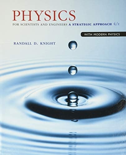 Physics for Scientists and Engineers A Strategic Approach with Modern Physics