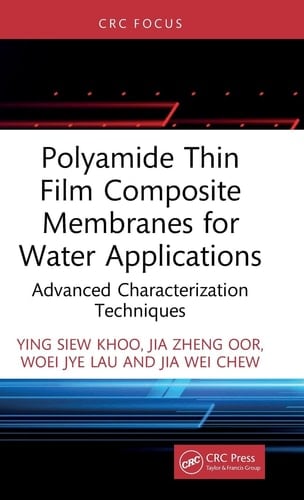 Polyamide Thin Film Composite Membranes for Water Applications Advanced Characterization Techniques