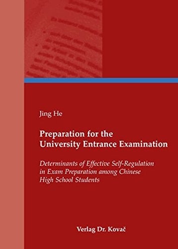 Preparation for the University Entrance Examination Determinants of Effective Self-regulation in Exam Preparation Among Chinese High School Students