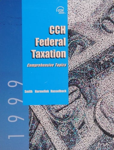 1999 CCH Federal Taxation Comprehensive Topics