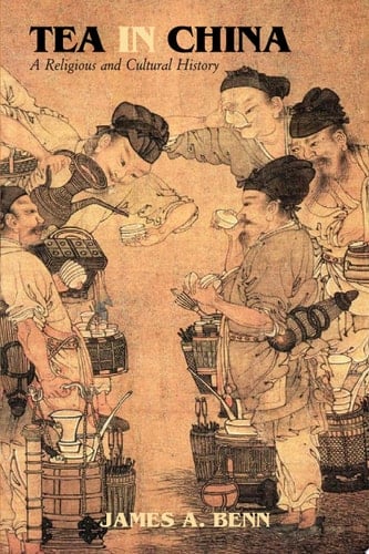 Tea in China A Religious and Cultural History
