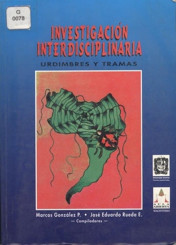 Investigación interdisciplinaria urdimbres y tramas