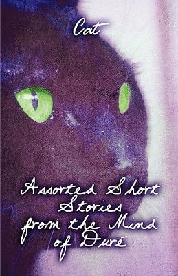 Assorted Short Stories from the Mind of Dure