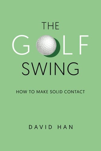 The Golf Swing: How to Make Solid Contact