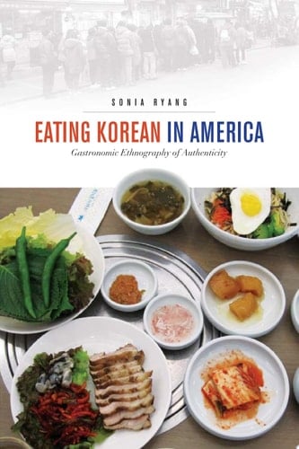 Eating Korean in America Gastronomic Ethnography of Authenticity