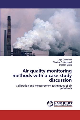 Air quality monitoring methods with a case study discussion: Calibration and measurement techniques of air pollutants