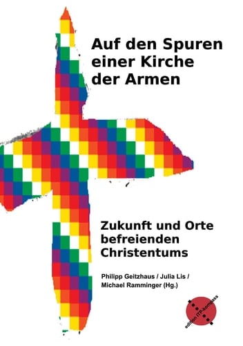 Auf den Spuren einer Kirche der Armen Zukunft und Orte befreienden Christentums