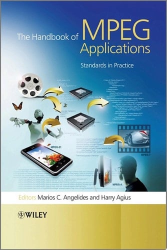 The Handbook of MPEG Applications Standards in Practice
