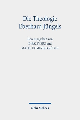 Die Theologie Eberhard Jüngels Kontexte, Themen, Perspektiven