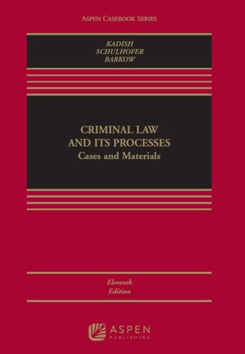 Criminal Law and its Processes: Cases and Materials [Connected eBook with Study Center] (Aspen Casebook Series)