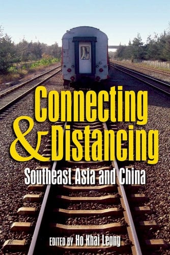 Connecting and Distancing Southeast Asia and China