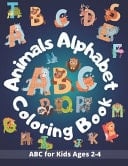 Animals Alphabet ABC Coloring Book for Kids Ages 2-4 A Toddler Coloring Book Including Early Lettering Fun with Letters, Animals, and Shapes