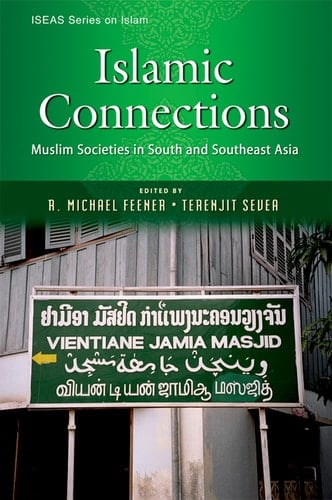 Islamic Connections Muslim Societies in South and Southeast Asia