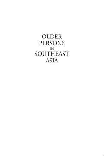 Older Persons in Southeast Asia An Emerging Asset