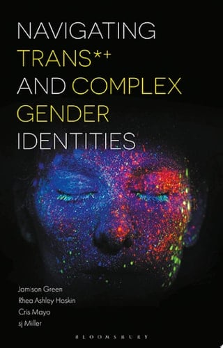 Navigating Trans and Complex Gender Identities