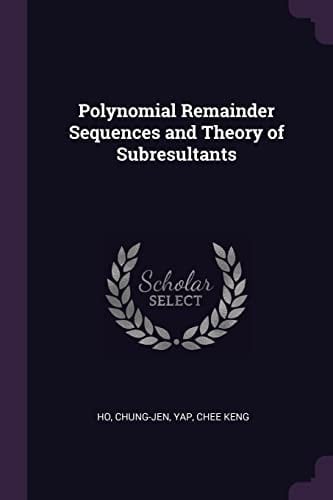 Polynomial Remainder Sequences and Theory of Subresultants
