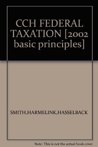 CCH Federal Taxation Basic Principles 2002