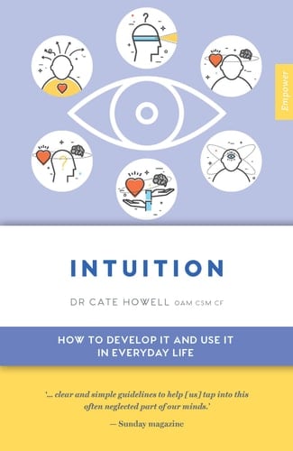 Intuition How to Develop it and Use it in Everyday Life