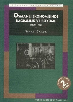 Osmanli Ekonomisinde Bagimlilik ve Buyume (1830-1913)
