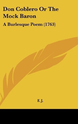 Don Coblero or the Mock Baron: A Burlesque Poem (1763)