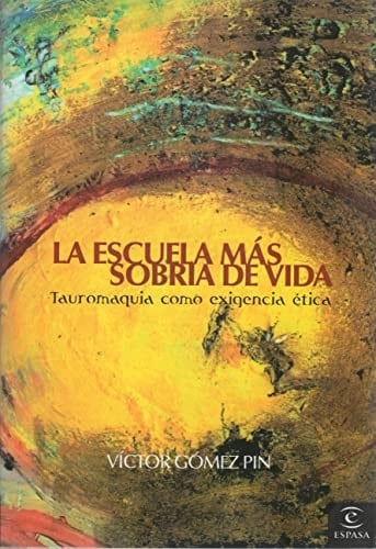 La escuela más sobria de vida tauromaquia como exigencia ética