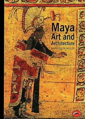 Maya Art and Architecture (World of Art)