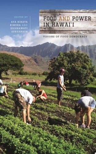 Food and Power in Hawai'i Visions of Food Democracy