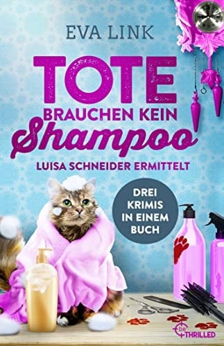 Tote brauchen kein Shampoo Luisa Schneider ermittelt