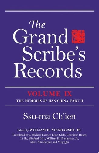 The Grand Scribe's Records, Volume IX The Memoirs of Han China, Part II