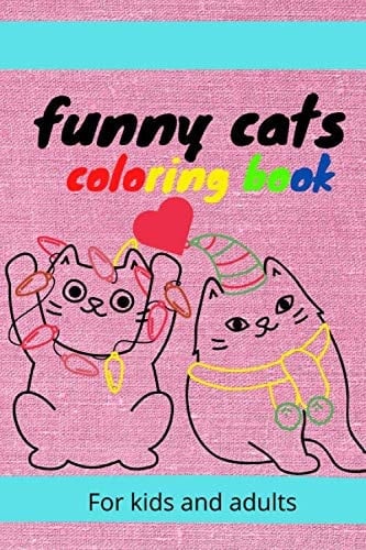 Funny cats coloring book: An Adult Coloring Book with Adorable Cats, Charming Country Life, and Relaxing Nature Scenes ; and Funny Scenes for Cat Lovers (French Edition)