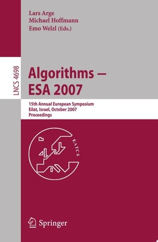 Algorithms - ESA 2007 15th Annual European Symposium, Eilat, Israel, October 8-10, 2007, Proceedings