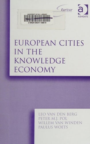 European Cities in the Knowledge Economy: The Cases of Amsterdam, Dortmund, Eindhoven, Helsinki, Manchester, Munich, Munster, Rotterdam and Zaragoza