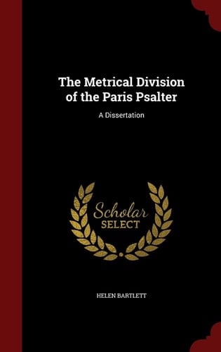 The Metrical Division of the Paris Psalter A Dissertation