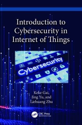 Introduction to Cybersecurity in the Internet of Things