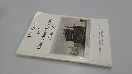 The Kent and Canterbury Hospital, 1790-1987