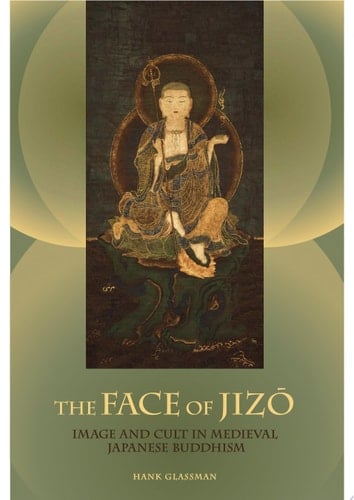 The Face of Jizo Image and Cult in Medieval Japanese Buddhism