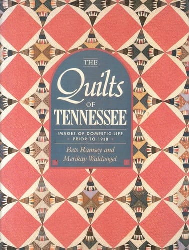 The Quilts of Tennessee: Images of Domestic Life Prior to 1930