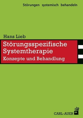 Störungsspezifische Systemtherapie Konzepte und Behandlung