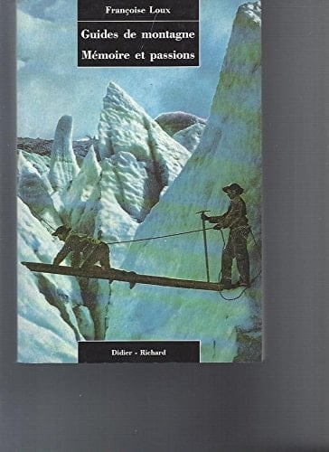 Guides de montagne mémoire et passions