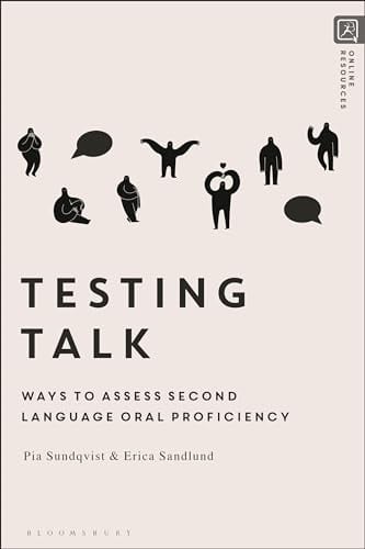 Testing Talk Ways to Assess Second Language Oral Proficiency