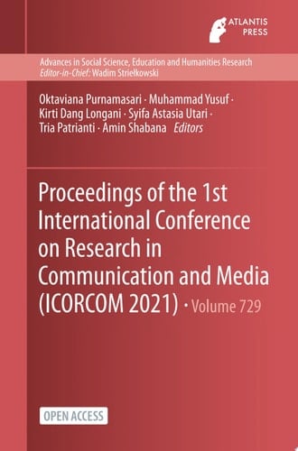Proceedings of the 1st International Conference on Research in Communication and Media (ICORCOM 2021)