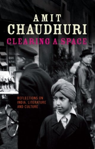 Clearing a Space: Reflections on India, Literature and Culture (Peter Lang Ltd.)