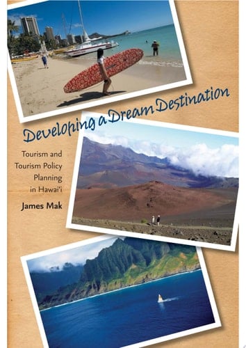 Developing a Dream Destination Tourism and Tourism Policy Planning in Hawaii