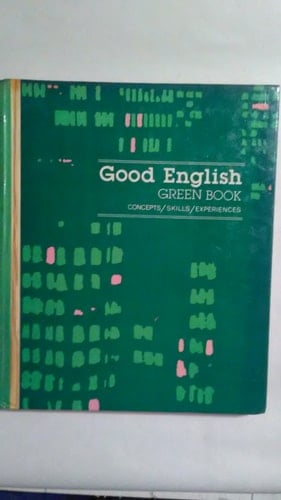 Good English Green Book Concepts, Skills, Experiences