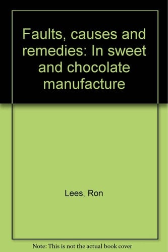 Faults, Causes and Remedies In Sweet and Chocolate Manufacture